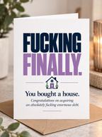 New Home Card - You Bought A House. Fucking Finally.