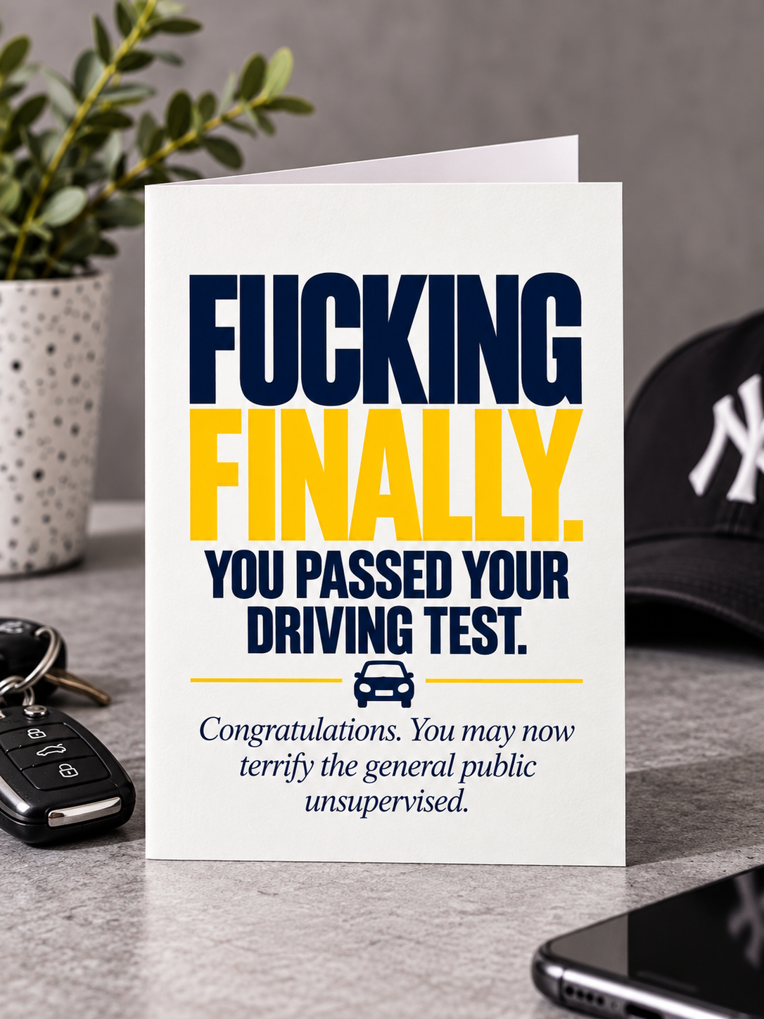 Driving Test Congratulations Card - You Passed. Fucking Finally.