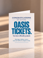 Oasis Tickets Congratulations Card - You Have Officially Peaked